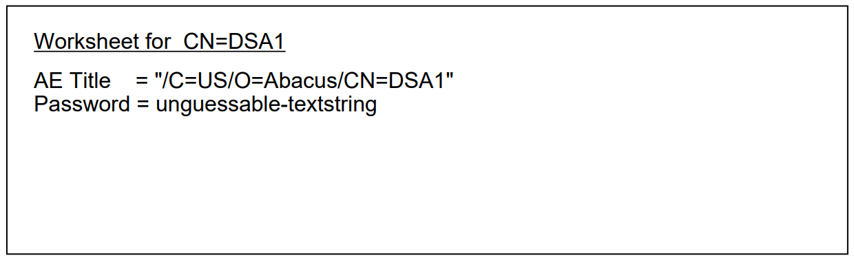 Worksheet for CN=DSA1 Listing AE Title and Password